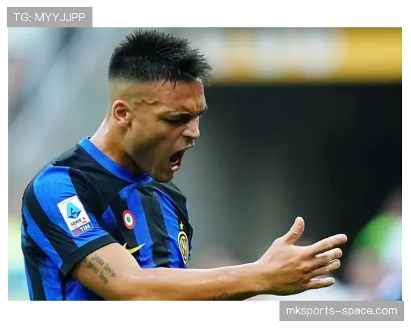 劳塔罗为何始终未能登陆顶级豪门？深度解析其转会困局的核心动因